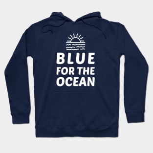 Blue for The Ocean Hoodie